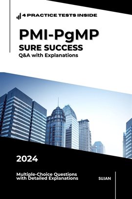 Pmi-Pgmp Sure Success: Q&A With Explanations