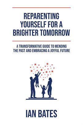 Cover image for Reparenting Yourself for a Brighter Tomorrow