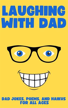 Cover image for Laughing With Dad: Jokes, Poems, and Haikus for All Ages