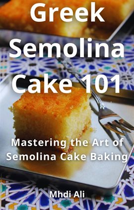 Cover image for Greek Semolina Cake 101