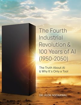 Cover image for The Fourth Industrial Revolution & 100 Years of AI (1950-2050)
