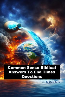 Cover image for Common Sense Biblical Answers to End Times Questions