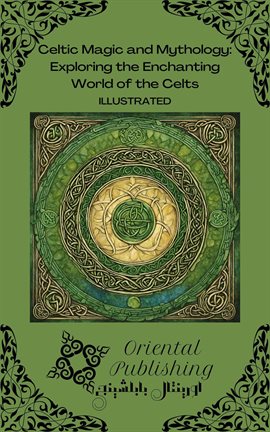 Cover image for Celtic Magic and Mythology Exploring the Enchanting World of the Celts