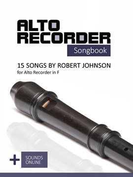 Imagen de portada para Alto Recorder Songbook - 15 Songs by Robert Johnson for the Alto Recorder in F