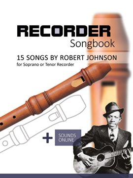 Imagen de portada para Recorder Songbook - 15 Songs by Robert Johnson for Soprano or Tenor Recorder