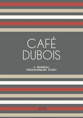 Cover image for Café Dubois: A Bilingual French-English Story