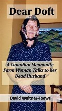 Cover image for Dear Doft: A Canadian Mennonite Farm Woman Talks to her Dead Husband