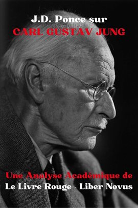 J.d. Ponce Sur Carl Gustav Jung : Une Analyse Académique De Le Livre Rouge - Liber Novus