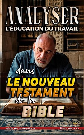 Cover image for Analyser L'éducation du Travail dans le Nouveau Testament de la Bible