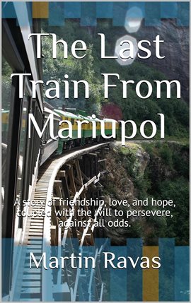 Cover image for The Last Train From Mariupol