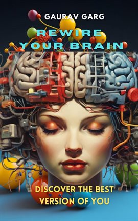 Cover image for Rewire Your Brain, Discover the Best Version of You