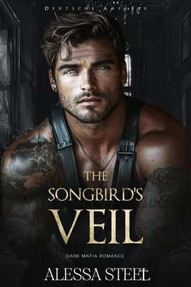 The Songbird's Veil: Dark Mafia Romanze