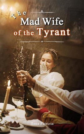 Cover image for The Mad Wife of the Tyrant