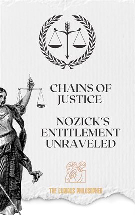 Cover image for Chains of Justice: Nozick's Entitlement Unraveled