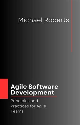 Cover image for Agile Software Development: Principles and Practices for Agile Teams