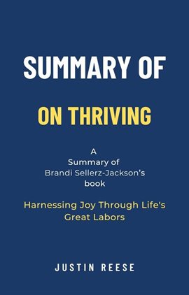 Cover image for Summary of On Thriving by Brandi Sellerz-Jackson: Harnessing Joy Through Life's Great Labors