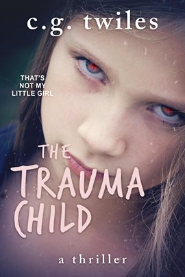 Imagen de portada para The Trauma Child: A thriller