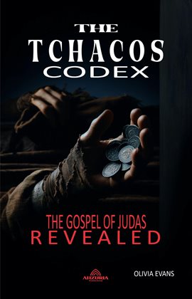 Cover image for The Tchacos Codex - The Gospel of Judas Revealed