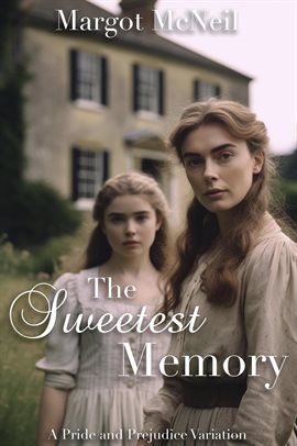 Cover image for The Sweetest Memory: A Pride and Prejudice Variation