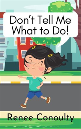 Cover image for Don't Tell Me What to Do!