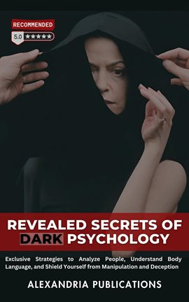 Cover image for Revealed Secrets of Dark Psychology: Exclusive Strategies to Analyze People, Understand Body Languag