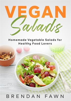 Cover image for Vegan Salads, Homemade Vegetable Salads for Healthy Food Lovers