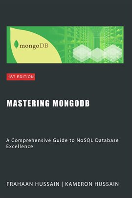 Imagen de portada para Mastering MongoDB: A Comprehensive Guide to NoSQL Database Excellence
