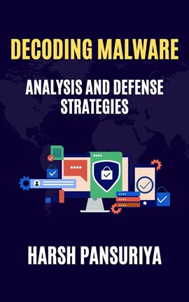 Cover image for Decoding Malware: Analysis and Defense Strategies