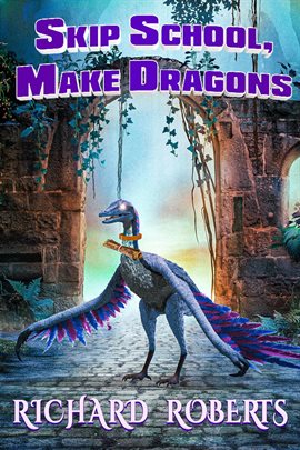 Cover image for Skip School, Make Dragons