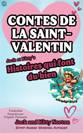 Cover image for Jack et Kitty's Histoires qui font du bien : Contes de la Saint-Valentin