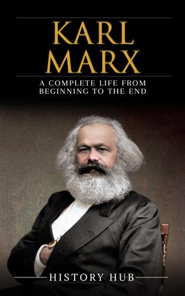 Cover image for Karl Marx: A Complete Life From Beginning to the End