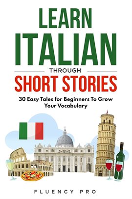 Imagen de portada para Learn Italian Through Short Stories: 30 Easy Tales for Beginners to Grow Your Vocabulary
