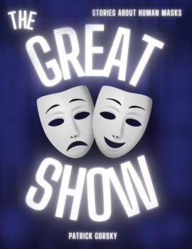 Imagen de portada para The Great Show - Stories About Human Masks