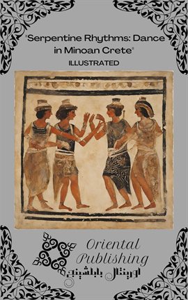 Cover image for Serpentine Rhythms: Dance in Minoan Crete