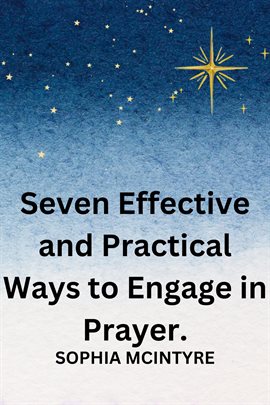 Cover image for Seven Effective and Practical Ways to Engage in Prayer.