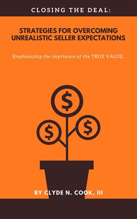 Imagen de portada para Closing the Deal: Strategies for Overcoming Unrealistic Seller Expectations