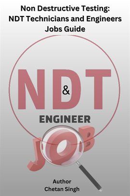 Cover image for Non Destructive Testing: NDT Technicians and Engineers Jobs Guide
