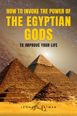 Cover image for How to Invoke the Power of the Egyptian Gods to Improve You Life