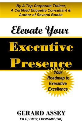 Cover image for Elevate Your Executive Presence: Your Roadmap to Executive Excellence