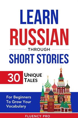 Imagen de portada para Learn Russian Through Short Stories: 30 Unique Tales for Beginners to Grow Your Vocabulary