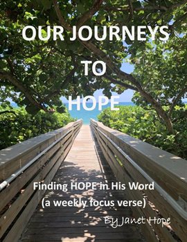 Cover image for Our Journeys to Hope: Finding Hope in His Word (A Weekly Focus Verse)