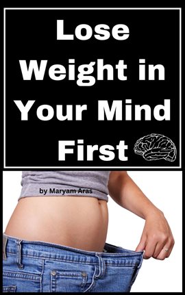 Cover image for Lose Weight in Your Mind First
