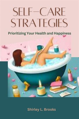 Imagen de portada para Self-Care Strategies: Prioritizing Your Health and Happiness