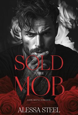 Cover image for Sold to the Mob: Dark Mafia Romance