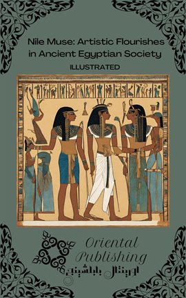 Cover image for Nile Muse Artistic Flourishes in Ancient Egyptian Society