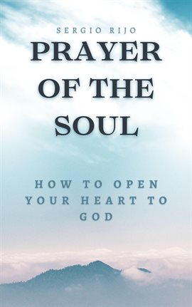 Cover image for Prayer of the Soul: How to Open Your Heart to God