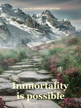 Cover image for Immortality Is Possible