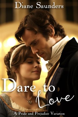 Cover image for Dare to Love: A Pride and Prejudice Variation