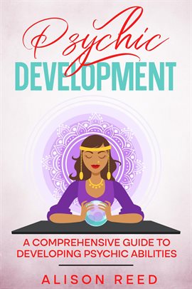 Cover image for Psychic Development: A Comprehensive Guide to Developing Psychic Abilities