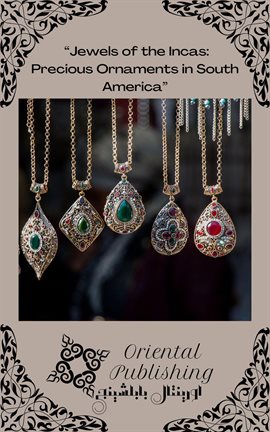 Cover image for "Jewels of the Incas Precious Ornaments in South America"